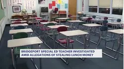 Bridgeport special ed teacher investigated amid claims he stole lunch money from kids with special needs
