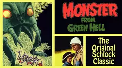 Monster From Green Hell - The Original Schlock Classic