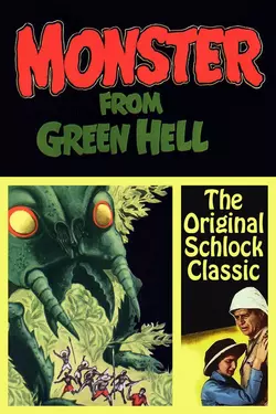 Monster From Green Hell - The Original Schlock Classic