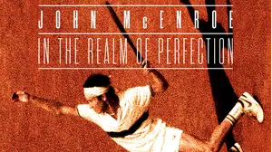 John McEnroe: In the Realm of Perfection