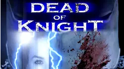 Dead of Knight (2010)