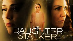 The Daughter Stalker