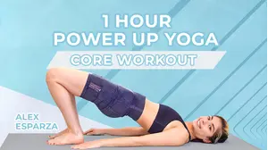1 Hour Power Up Yoga Core Workout: Alex Esparza