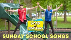 Good News Guys: Sunday School Songs