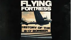 Flying Fortress: History of the B-17 Bomber
