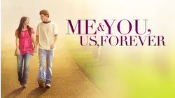Me & You, Us, Forever