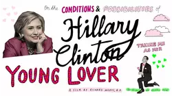 On the Conditions and Possibilities of Hillary Clinton Taking Me as Her Young Lover