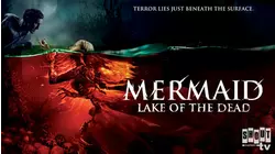 Mermaid: Lake Of The Dead [English-Language Version]