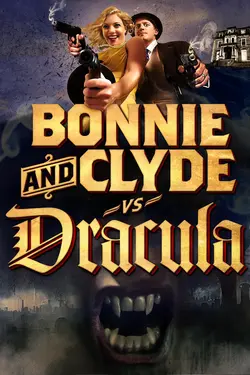 Bonnie & Clyde vs Dracula