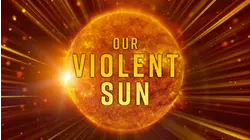 Our Violent Sun