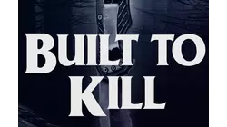 Built to Kill