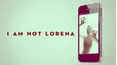 I Am Not Lorena