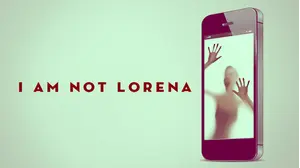 I Am Not Lorena