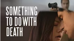 Something To Do With Death