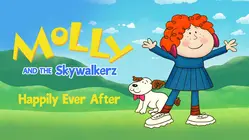 Molly and the Skywalkerz: Happily Ever After