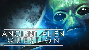 Ancient Alien Question: From UFOs to Extraterrestrial Visitations