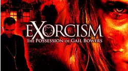 Exorcism The Possession Of Gail Bowers
