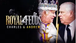 Royal Feuds: Charles & Andrew