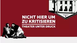 Nicht hier um zu kritisieren: Theater unter Druck