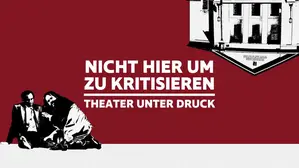Nicht hier um zu kritisieren: Theater unter Druck