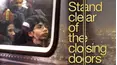 Stand Clear of the Closing Doors