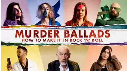 Murder Ballads: How to Make It In Rock 'n' Roll