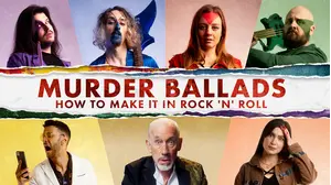 Murder Ballads: How to Make It In Rock 'n' Roll