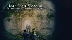 Baba Babee Skazala: Grandmother Told Grandmother