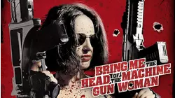 Bring Me the Head of the Machine Gun Woman