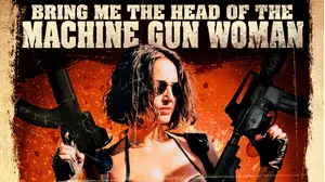 Bring Me the Head of the Machine Gun Woman