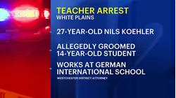 White Plains teacher charged after alleged grooming of 14yearold student
