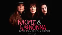 Naomi & Wynonna: Love Can Build a Bridge Part 2