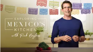 Exploring Mexico's Kitchen with Rick Bayless