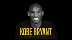 Kobe Bryant: The Greatest Of All