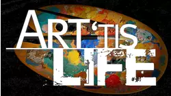 Art 'Tis Life