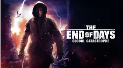 End Of Days: Global Catastrophe, The