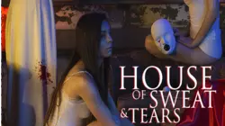 House of Sweat and Tears