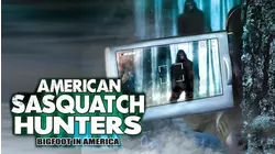 American Sasquatch Hunters: Bigfoot In America
