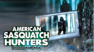 American Sasquatch Hunters: Bigfoot In America