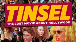 Tinsel: The Lost Movie About Hollywood