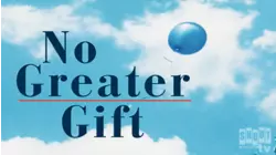 No Greater Gift