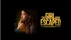 The Girl Who Escaped: The Kara Robinson Story