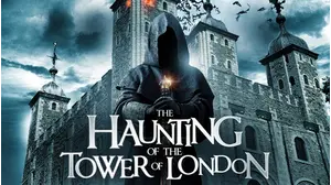 The Haunting of the Tower of London