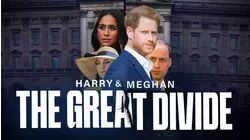Harry & Meghan: The Great Divide