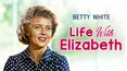 Life With Elizabeth