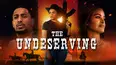 The Undeserving