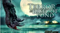 Terror at Bigfoot Pond