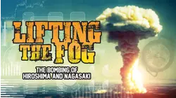 Lifting the Fog: The Bombing of Hiroshima and Nagasaki