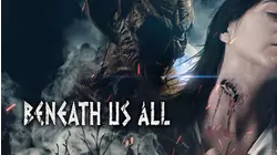 Beneath Us All