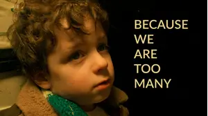 Because We Are Too Many